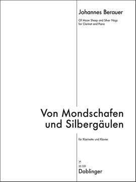 Johannes Berauer: Von Mondschafen und Silbergäulen