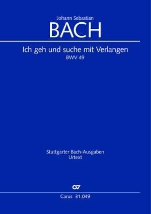 Bach, JS: Ich geh und suche mit Verlangen BWV 49