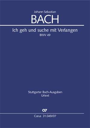 Bach, JS: Ich geh und suche mit Verlangen BWV 49