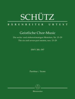 Schütz, Heinrich: Sacred Choral Music SWV381-397