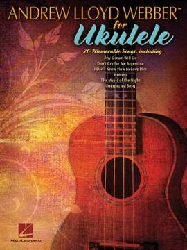 Andrew Lloyd Webber: Andrew Lloyd Webber For Ukulele