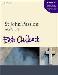 Chilcott, Bob: St John Passion