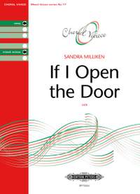 Milliken: If I Open the Door SATB