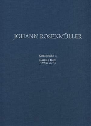 Rosenmueller, J: Kernspruche II (Leipzig 1653) RWV. E 26-45