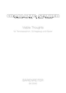 Seither, C: Visible thoughts for tenor saxophone, percussion and piano