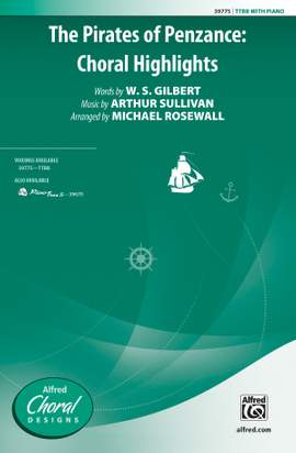 Arthur Sullivan: The Pirates of Penzance: Choral Highlights TTBB