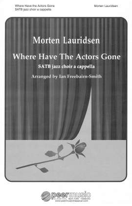 Morten Lauridsen: Where Have the Actors Gone