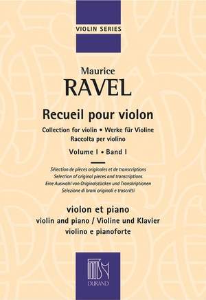 Maurice Ravel: Recueil pour Violon Volume 1