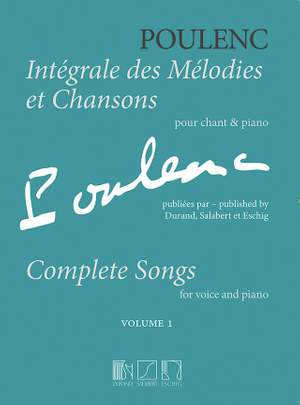 Poulenc, Francis: Intégrale des Mélodies et Chansons Volume 1