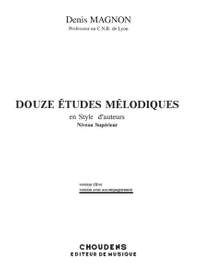 Denis Magnon: Douze Etudes Melodiques en Style d'Auteurs