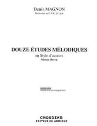 Denis Magnon: Douze Etudes Melodiques en Style d'Auteurs