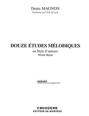 Denis Magnon: Douze Etudes Melodiques en Style d'Auteurs