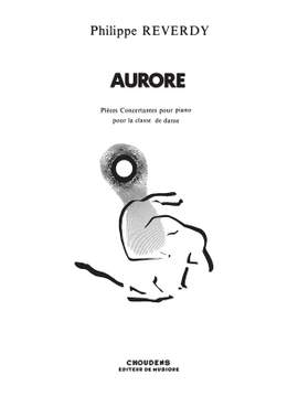 Reverdy: Aurore Pieces Concertantes Pour Piano Ou La Danse