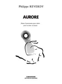 Reverdy: Aurore Pieces Concertantes Pour Piano Ou La Danse