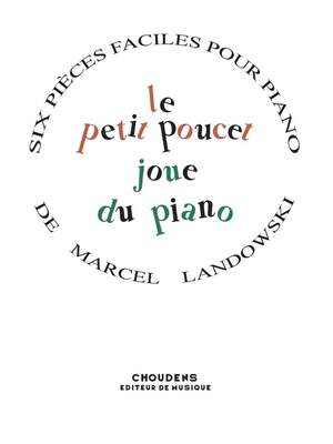 Marcel Landowski: Petit Poucet (Le) L'enfant Poete