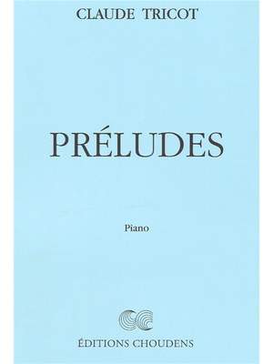 Claude Tricot: Preludes