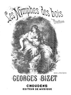 Georges Bizet: Nymphes Des Boischant [Soprano-Mezzo-Soprano]