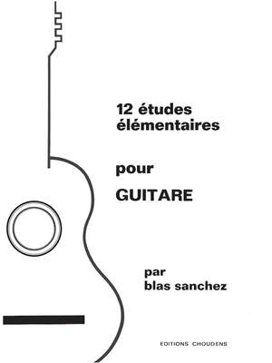 Sanchez: 12 Etudes Elementaires Pour Guitare