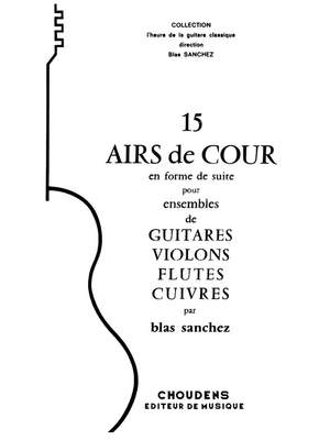 Blas Sanchez: 15 Airs De Cour En Forme De Suite