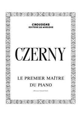 Carl Czerny: Le Premier Maître du Piano Op. 599