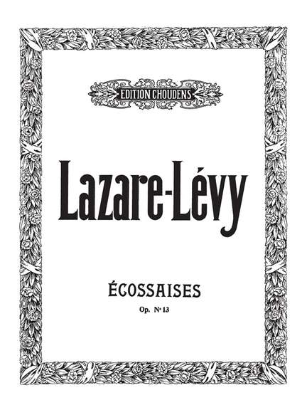 Lazare-Lévy: ecossaises Opus 13