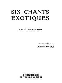 Gailhard: Six Chants Exotiques