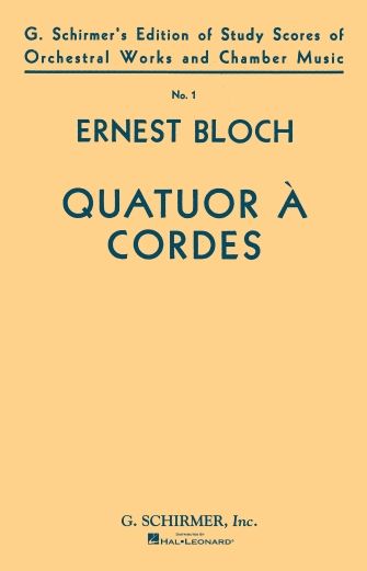 Ernest Bloch: Quatuor a Cordes (String Quartet)