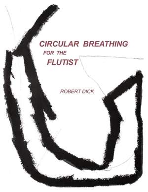 Robert Dick: Circular Breathing for the Flutist