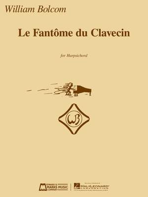 William Bolcom: William Bolcom - Le Fantome du Clavecin