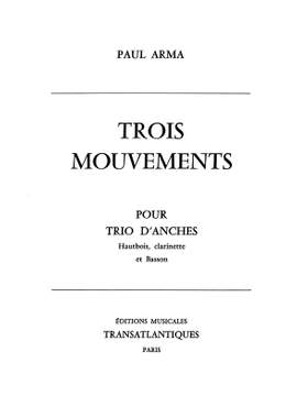 Paul Arma: 3 Mouvements Hautbois, Clarinette Et Basson