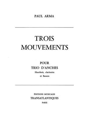 Paul Arma: 3 Mouvements Hautbois, Clarinette Et Basson