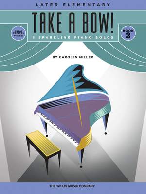 Carolyn Miller: Take a Bow! Book 3