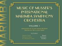 Clair Omar Musser: Music Of Musser´s Int. Marimba Symph Orch. Vol. 1