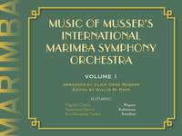 Clair Omar Musser: Music Of Musser´s Int. Marimba Symph Orch. Vol. 1
