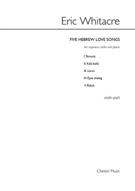 Eric Whitacre: 5 Hebrew Love Songs