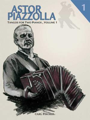 Astor Piazzolla: Tangos for Two Pianos Volume 1