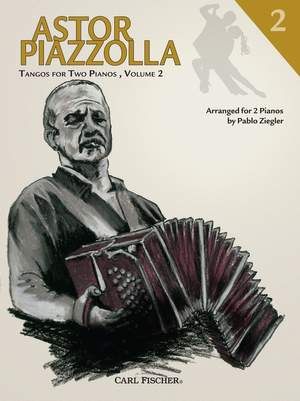 Astor Piazzolla: Tangos for Two Pianos Volume 2