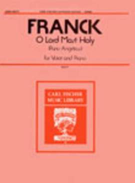 César Franck: O Lord Most Holy [Panis Angelicus]