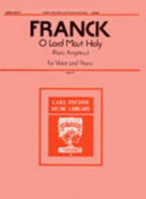 César Franck: O Lord Most Holy [Panis Angelicus]