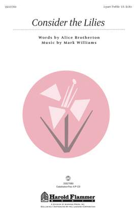 Alice Brotherton_Mark Williams: Consider the Lilies