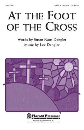 Lee Dengler: At the Foot of the Cross