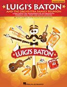 John Higgins_John Jacobson_Wesley Ball: Luigi'S Baton And The Orchestra Family Reunion