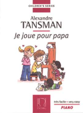 Tansman: Je joue pour Papa
