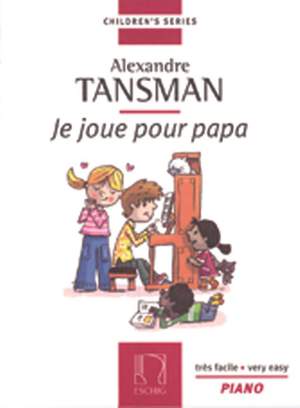 Tansman: Je joue pour Papa