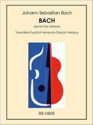 Bach: Bach per la mia Chitarra