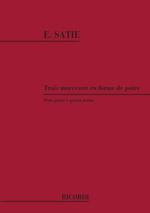 Satie: 3 Morceaux en Forme de Poire