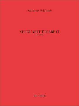 Sciarrino: 6 Quartetti brevi