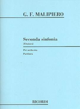 Malipiero: Sinfonia No.2 'Elegiaca'