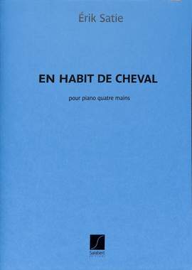 Satie: En Habit de Cheval
