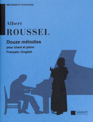 Roussel: 12 Mélodies
